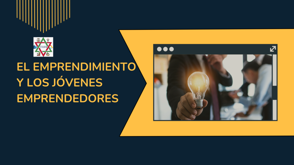 El emprendimiento y los jóvenes emprendedores